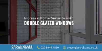 Double Glazed Windows: How Can They Improve the Safety of Your Home?